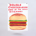 David Shrigley, “Double Cheeseburger End of the World Giveaway” Screenprint
